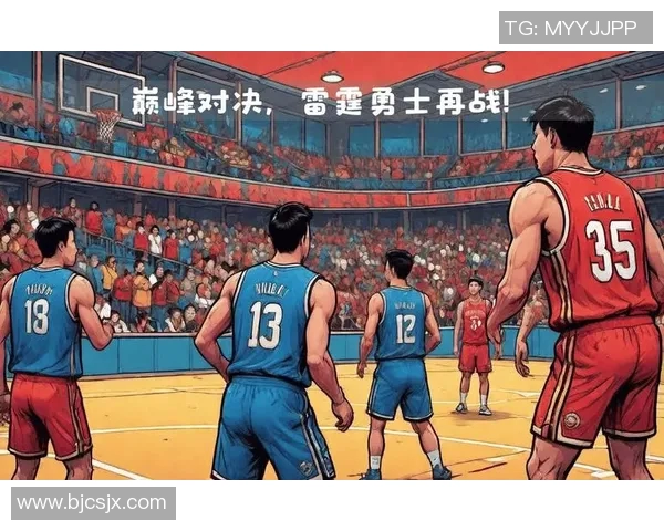 雷霆勇士巅峰对决回顾2015年1月17日精彩瞬间与赛后分析